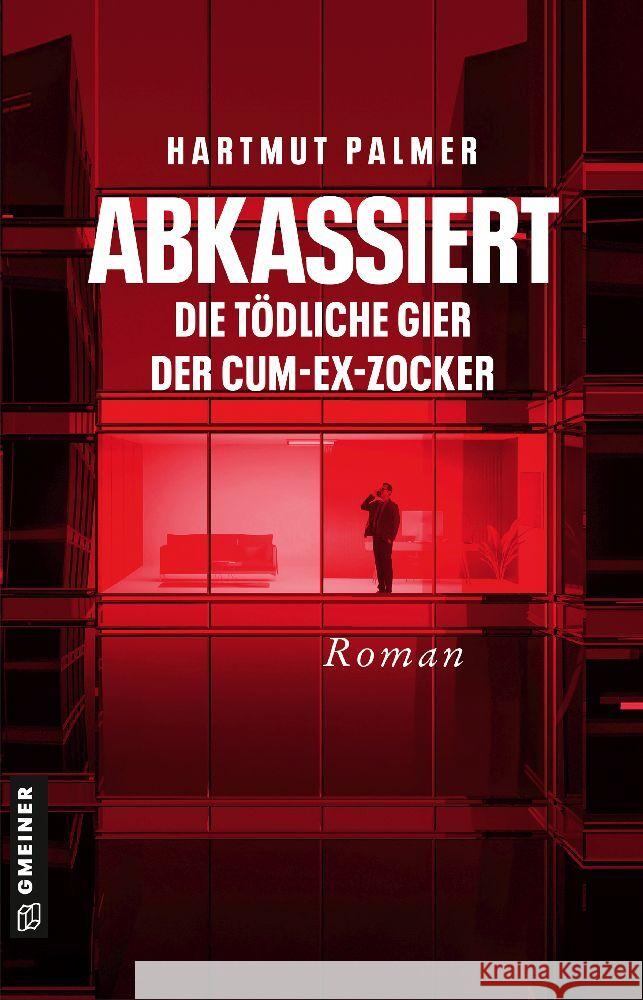 Abkassiert - Die tödliche Gier der Cum-Ex-Zocker Palmer, Hartmut 9783839204498