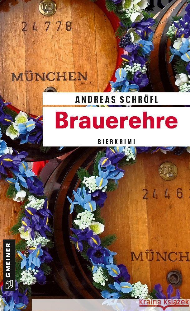 Brauerehre Schröfl, Andreas 9783839204573 Gmeiner-Verlag