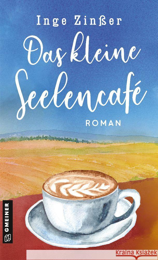 Das kleine Seelencafé Zinßer, Inge 9783839204627 Gmeiner-Verlag