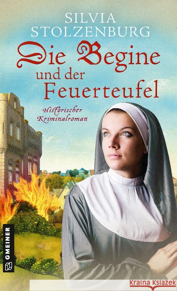 Die Begine und der Feuerteufel Stolzenburg, Silvia 9783839204672 Gmeiner-Verlag
