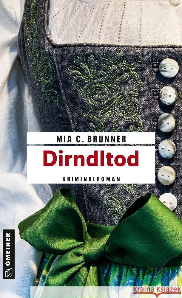 Dirndltod Brunner, Mia C. 9783839204757 Gmeiner-Verlag