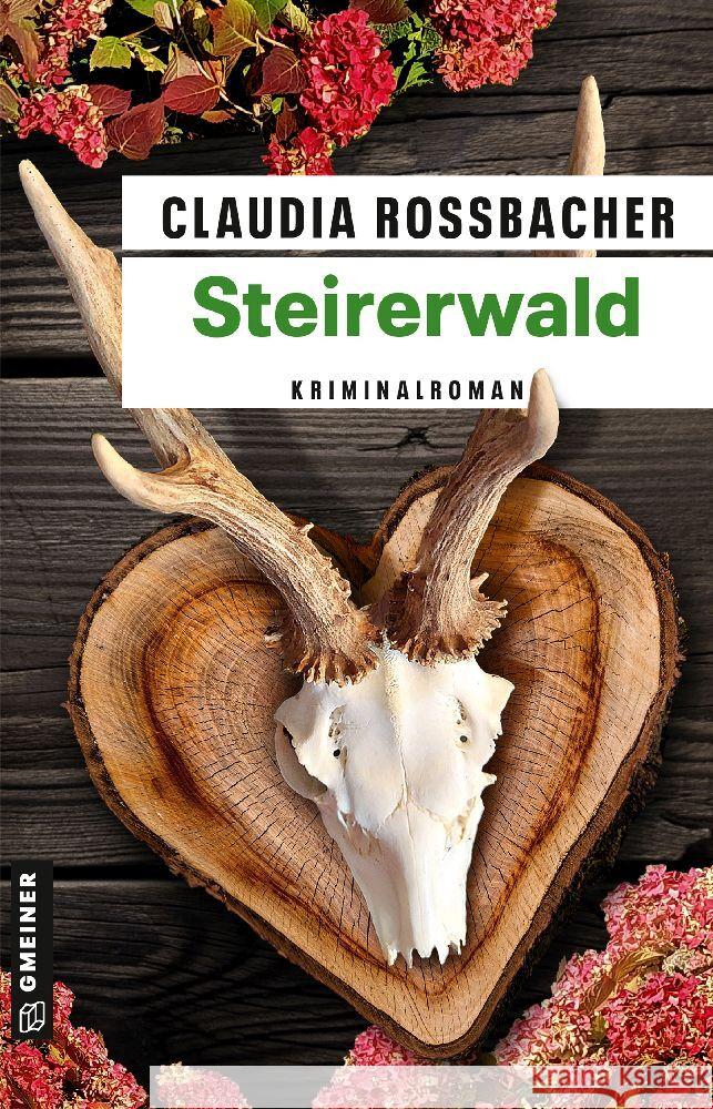 Steirerwald Rossbacher, Claudia 9783839205112 Gmeiner-Verlag