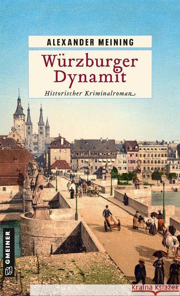 Würzburger Dynamit Meining, Alexander 9783839205204 Gmeiner-Verlag