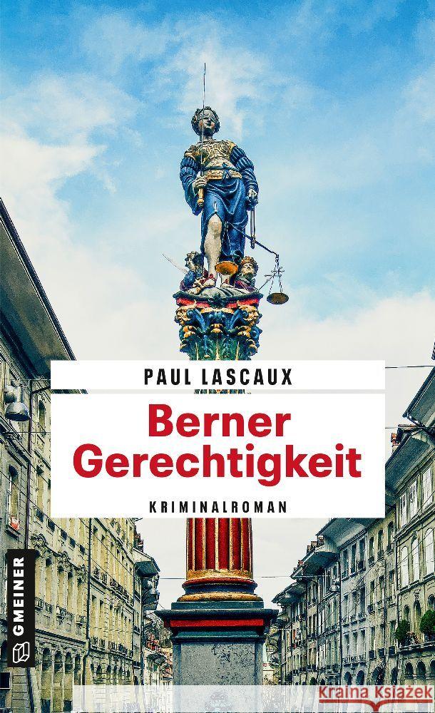 Berner Gerechtigkeit Lascaux, Paul 9783839205594 Gmeiner-Verlag