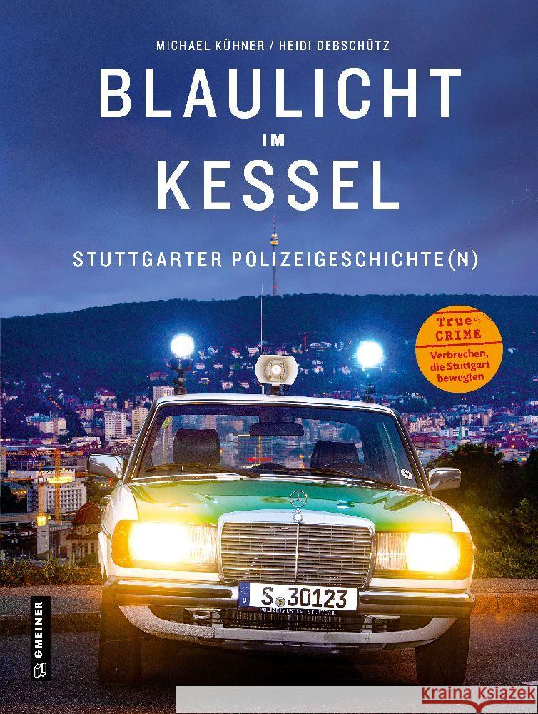 Blaulicht im Kessel Kühner, Michael, Debschütz, Heidi 9783839205624 Gmeiner-Verlag