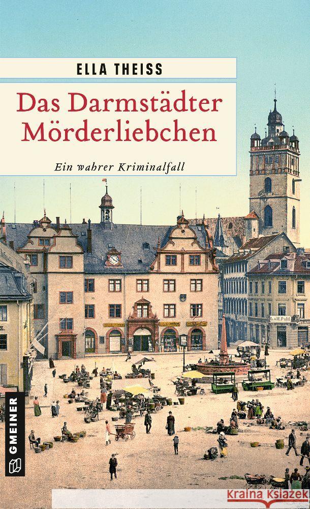 Das Darmstädter Mörderliebchen Theiss, Ella 9783839205679