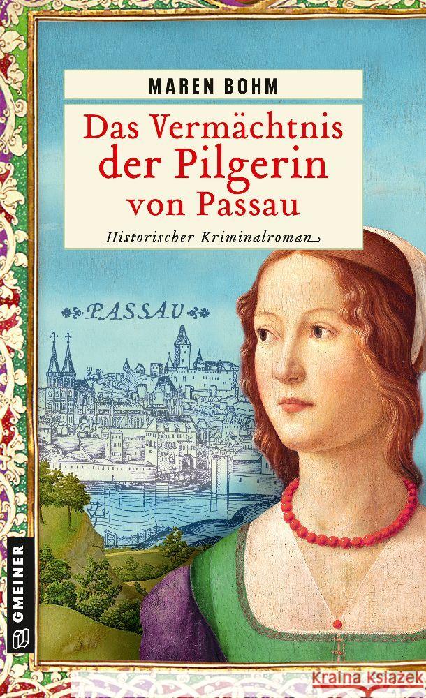 Das Vermächtnis der Pilgerin von Passau Bohm, Maren 9783839205686 Gmeiner-Verlag