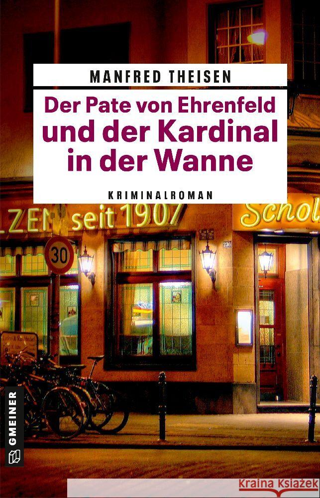 Der Pate von Ehrenfeld und der Kardinal in der Wanne Theisen, Manfred 9783839205822 Gmeiner-Verlag