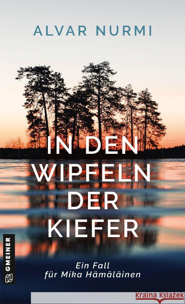 In den Wipfeln der Kiefer Nurmi, Alvar 9783839206003 Gmeiner-Verlag