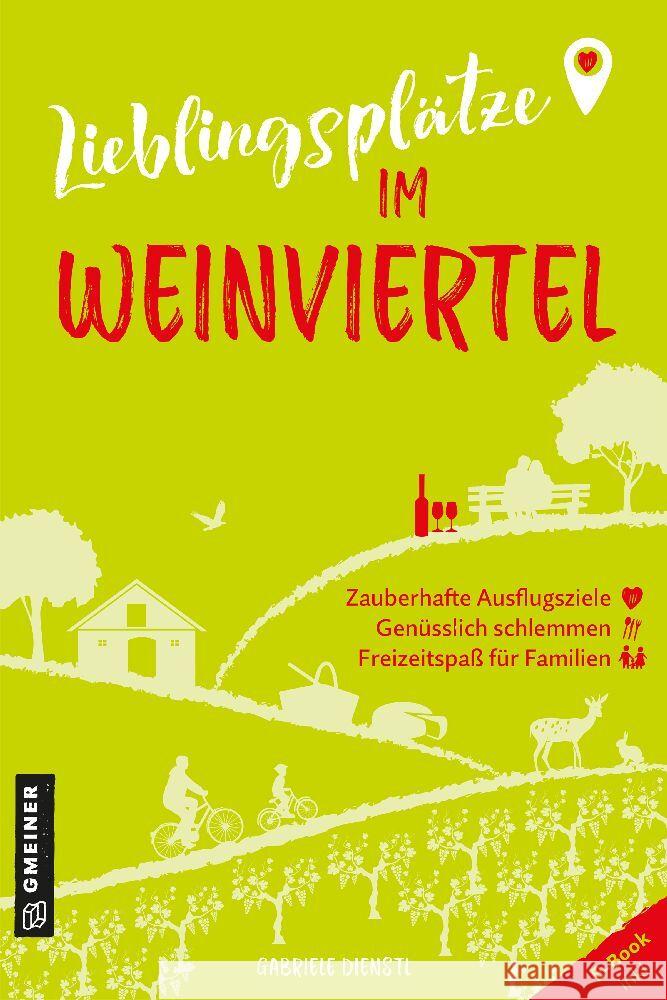 Lieblingsplätze im Weinviertel Dienstl, Gabriele 9783839206201 Gmeiner-Verlag