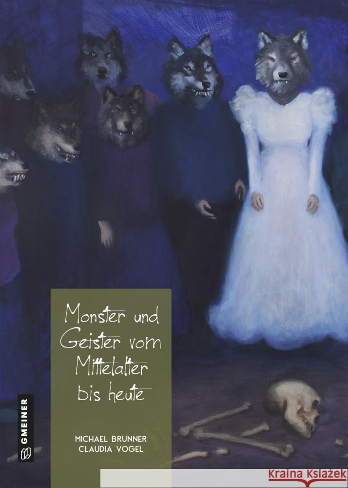 Monster und Geister vom Mittelalter bis heute Brunner, Michael, Vogel, Claudia 9783839207147