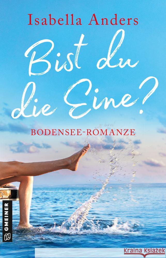 Bist du die Eine? Anders, Isabella 9783839207529 Gmeiner-Verlag