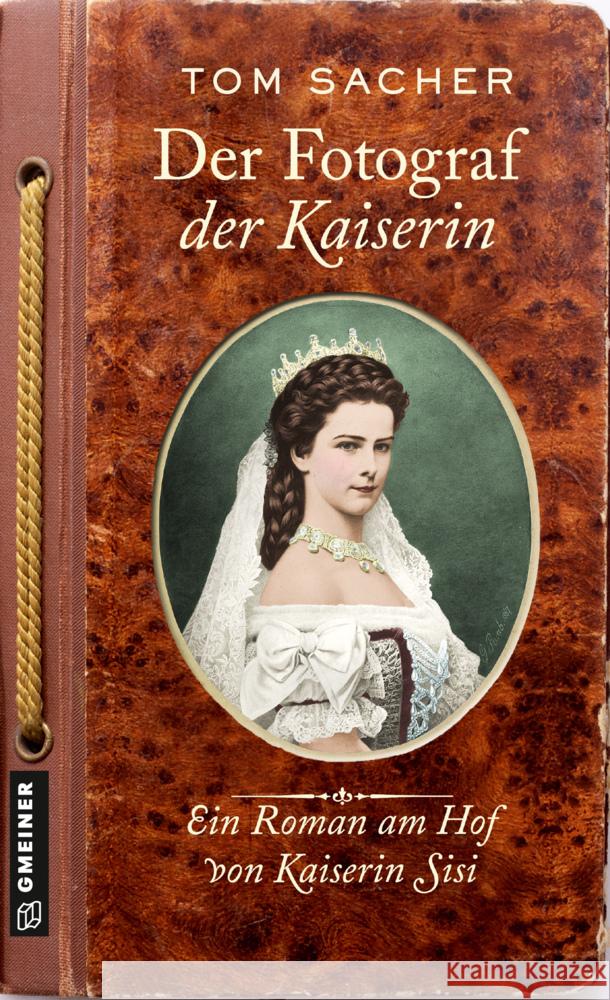 Der Fotograf der Kaiserin Sacher, Tom 9783839207635