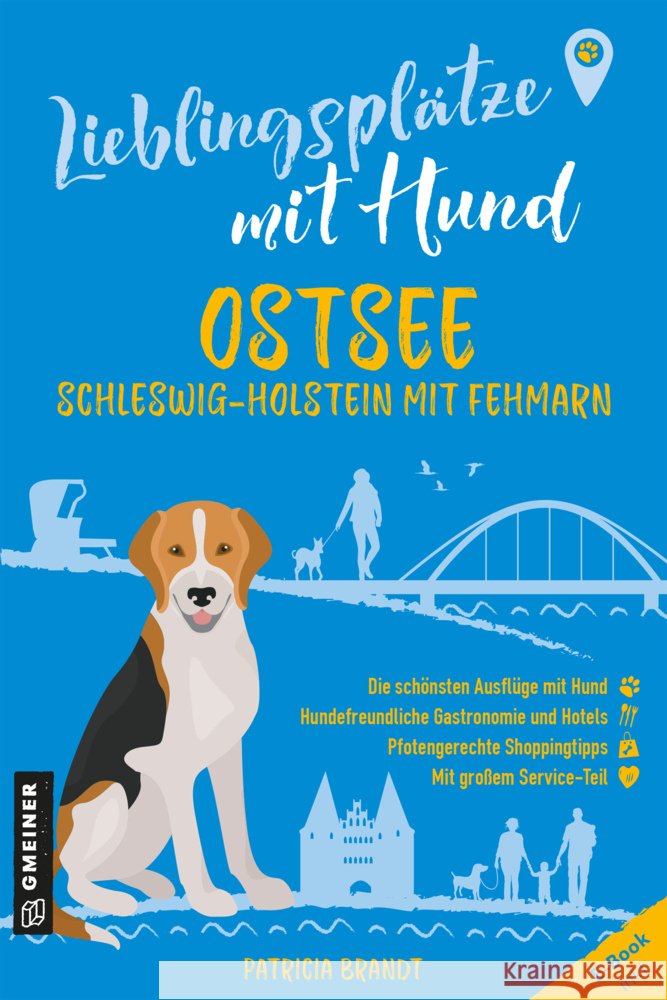 Lieblingsplätze mit Hund - Ostsee Schleswig-Holstein mit Fehmarn Brandt, Patricia 9783839208052