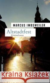 Altstadtfest : Kollers dritter Fall Imbsweiler, Marcus   9783839210017