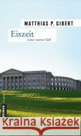 Eiszeit : Lenz' vierter Fall Gibert, Matthias P.   9783839210024 Gmeiner