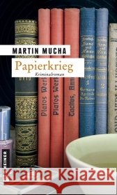 Papierkrieg : Kriminalroman Mucha, Martin   9783839210543 Gmeiner