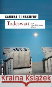 Todeswatt : Ein Nordfriesland-Krimi Dünschede, Sandra   9783839210581 Gmeiner