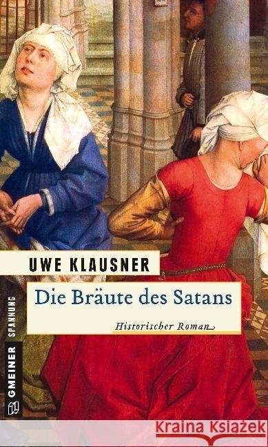 Die Bräute des Satans : Historischer Roman Klausner, Uwe   9783839210727 Gmeiner