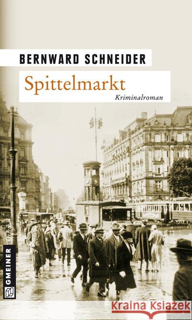 Spittelmarkt : Kriminalroman Schneider, Bernward   9783839210994