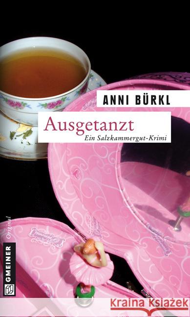 Ausgetanzt : Ein Salzkammergut-Krimi. Kriminalroman Bürkl, Anni   9783839211014 Gmeiner