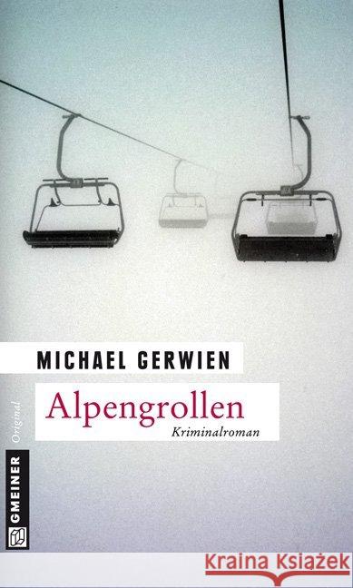 Alpengrollen : Kriminalroman Gerwien, Michael   9783839211113 Gmeiner