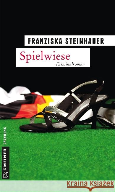 Spielwiese : Ein Fußball-Krimi oder Peter Nachtigalls siebter Fall. Kriminalroman Steinhauer, Franziska   9783839211342 Gmeiner