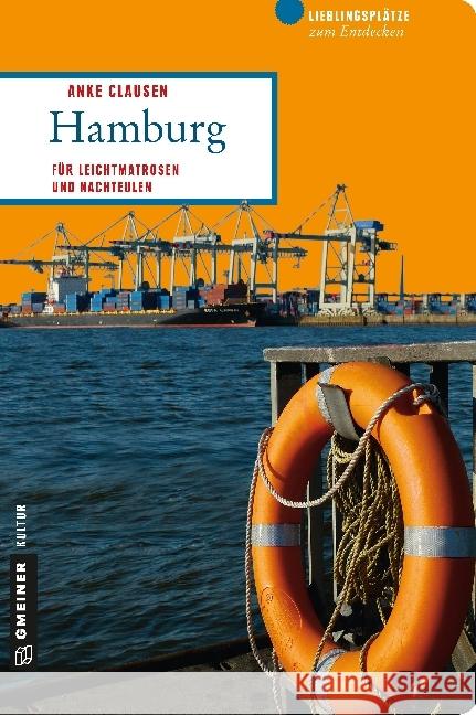 Hamburg : 66 Lieblingsplätze und 11 Bars. Für Leichtmatrosen und Nachteulen Clausen, Anke 9783839211700 Gmeiner