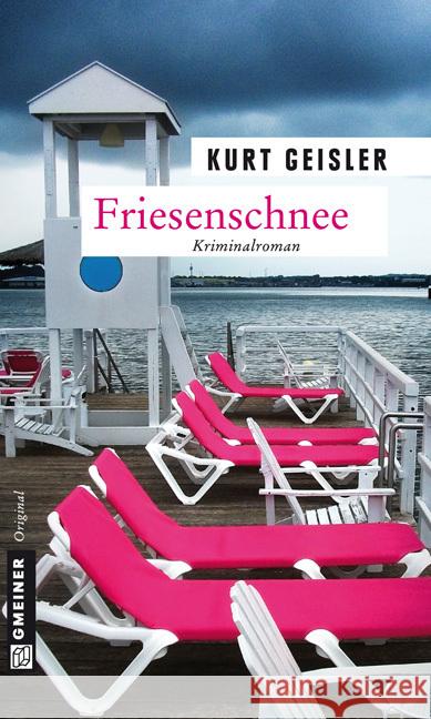 Friesenschnee : Kriminalroman Geisler, Kurt 9783839211809 Gmeiner