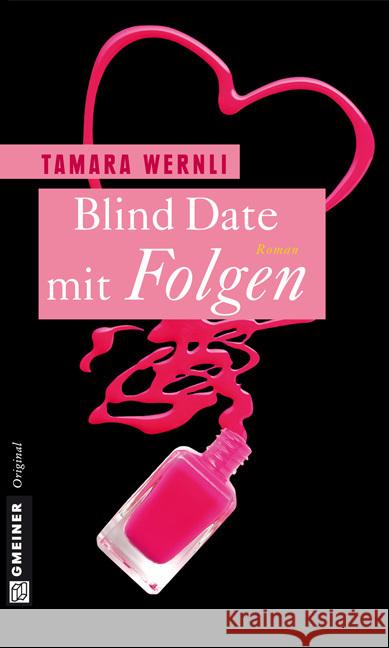 Blind Date mit Folgen : Roman Wernli, Tamara 9783839212035 Gmeiner