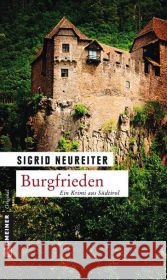 Burgfrieden : Ein Südtirol-Krimi. Kriminalroman Neureiter, Sigrid 9783839212318 Gmeiner