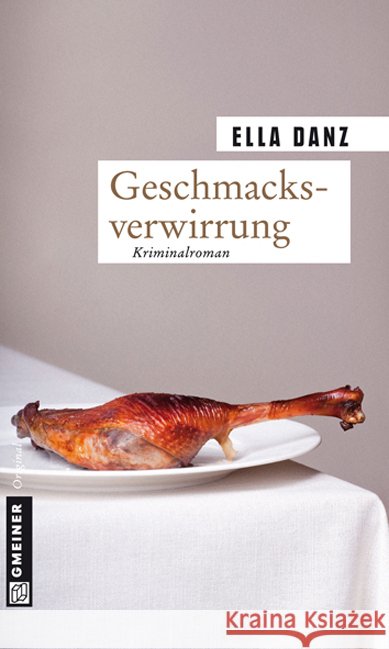 Geschmacksverwirrung : Kriminalroman. Angermüllers siebter Fall Danz, Ella 9783839212486 Gmeiner