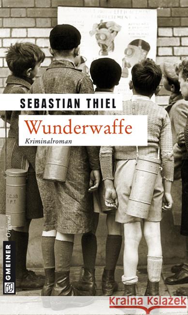 Wunderwaffe : Kriminalroman Thiel, Sebastian 9783839212516