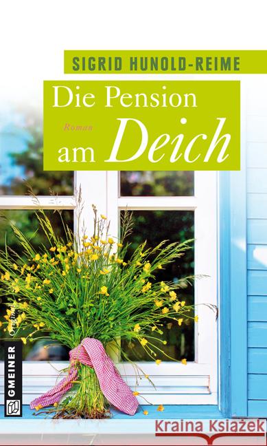 Die Pension am Deich : Roman Hunold-Reime, Sigrid 9783839212745 Gmeiner