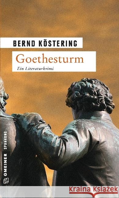 Goethesturm : Ein Literaturkrimiq. Hendrik Wilmuts dritter Fall Köstering, Bernd 9783839213308 Gmeiner