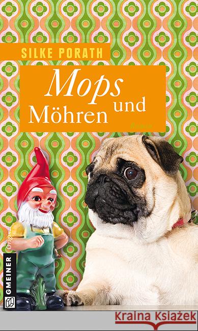 Mops und Möhren : Roman Porath, Silke 9783839213445 Gmeiner