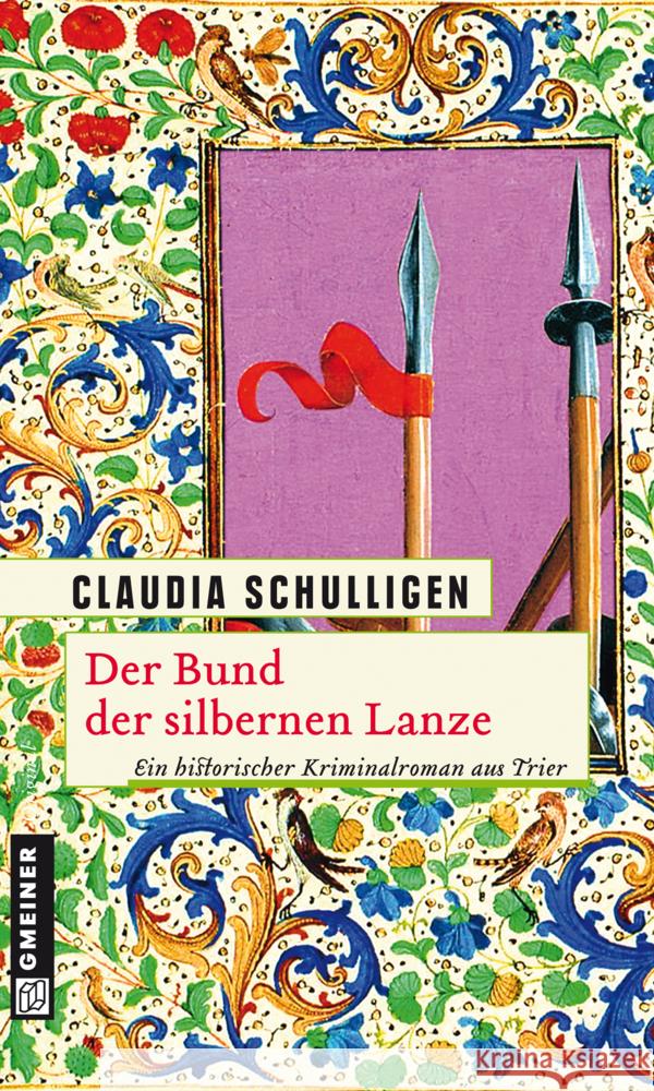 Der Bund der silbernen Lanze : Ein historischer Kriminalroman aus Trier Schulligen, Claudia 9783839213483 Gmeiner