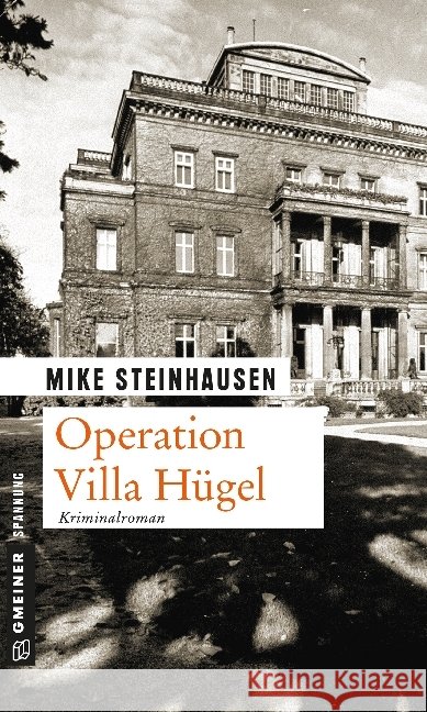 Operation Villa Hügel : Kriminalroman Steinhausen, Mike 9783839214046 Gmeiner