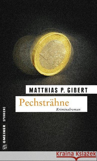 Pechsträhne : Kriminalroman. Lenz' elfter Fall Gibert, Matthias P. 9783839214220 Gmeiner