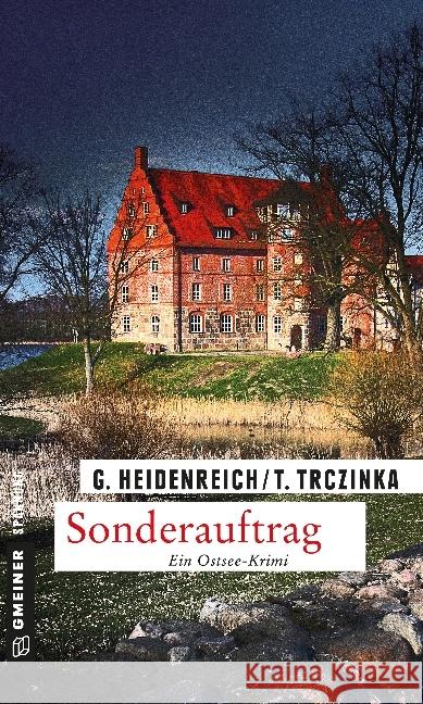 Sonderauftrag : Ein Ostsee-Krimi Heidenreich, Gabriela; Trczinka, Thomas 9783839214275