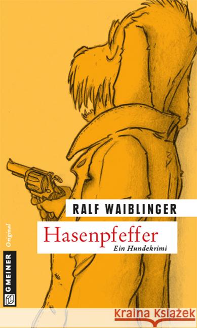 Hasenpfeffer : Kommissar Bösenschrecks opportune Ermittlungsmethoden Waiblinger, Ralf 9783839214442 Gmeiner