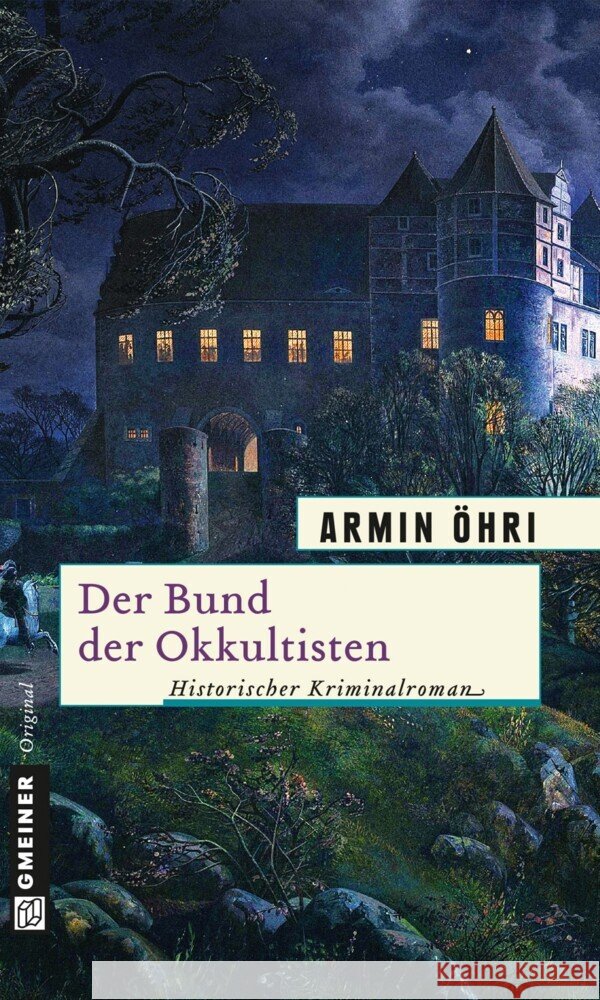Der Bund der Okkultisten : Julius Bentheims zweiter Fall. Historischer Kriminalroman Öhri, Armin 9783839215005 Gmeiner