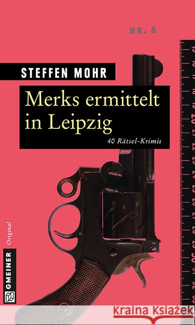 Merks ermittelt in Leipzig : 40 Rätsel-Krimis Mohr, Steffen 9783839215081 Gmeiner