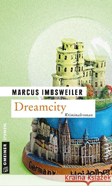 Dreamcity : Kollers siebter Fall. Kriminalroman Imbsweiler, Marcus 9783839215241