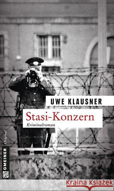 Stasi-Konzern : Kriminalroman Klausner, Uwe 9783839215487 Gmeiner