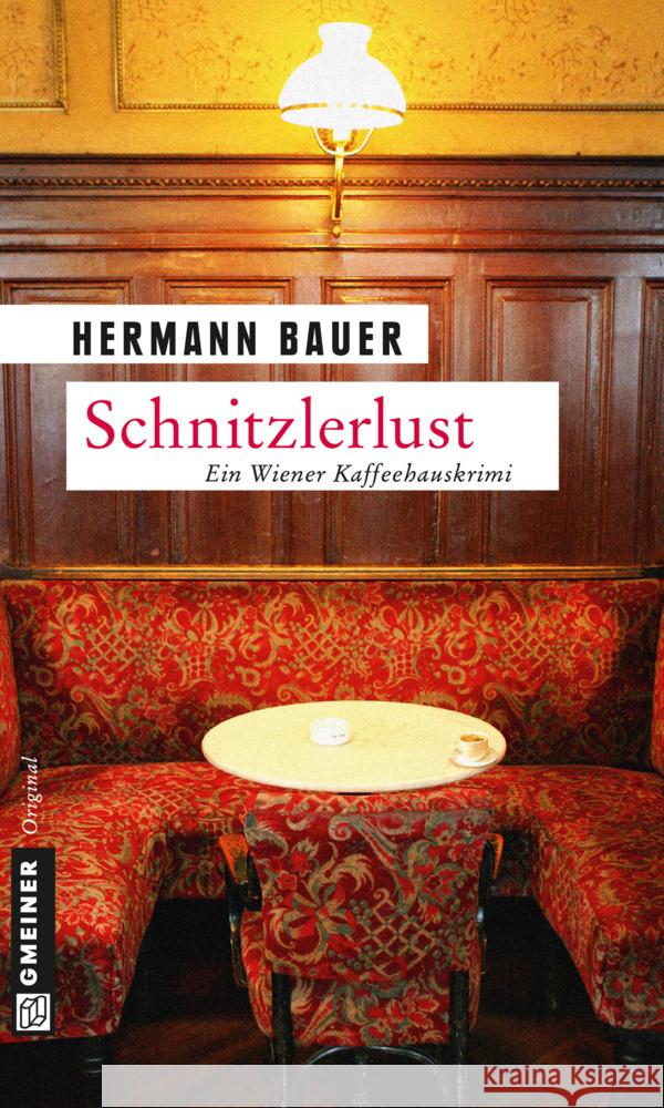 Schnitzlerlust : Ein Wiener Kaffeehauskrimi Bauer, Hermann 9783839215869 Gmeiner