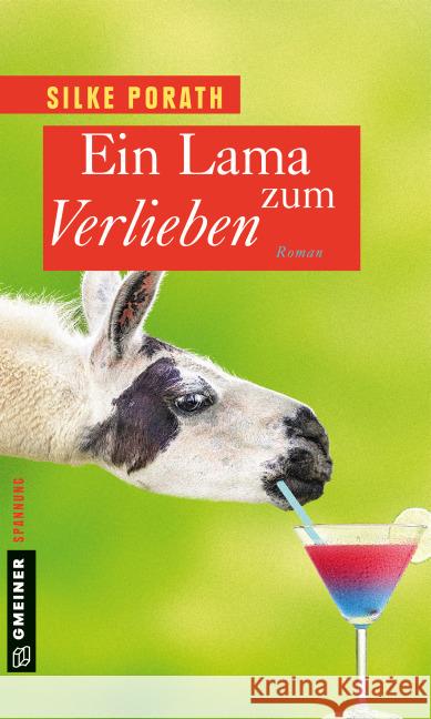 Ein Lama zum Verlieben : Roman Porath, Silke 9783839216453 Gmeiner