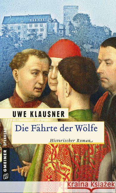 Die Fährte der Wölfe : Historischer Roman Klausner, Uwe 9783839216491 Gmeiner