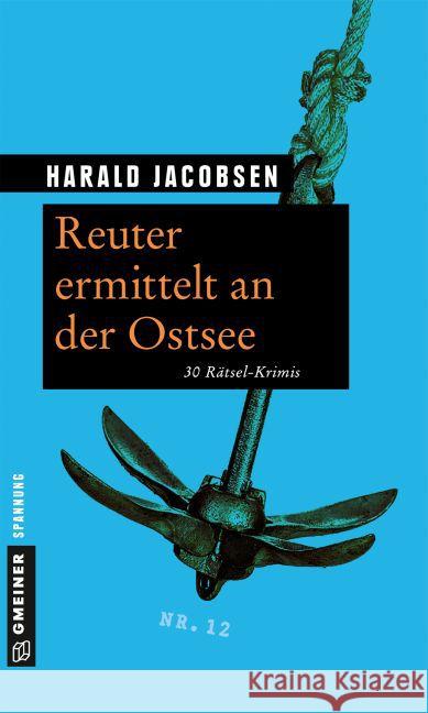 Reuter ermittelt an der Ostsee : 30 Rätsel-Krimis Jacobsen, Harald 9783839216583 Gmeiner