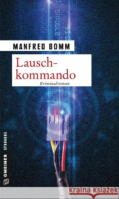 Lauschkommando : Kriminalroman Bomm, Manfred 9783839216637 Gmeiner